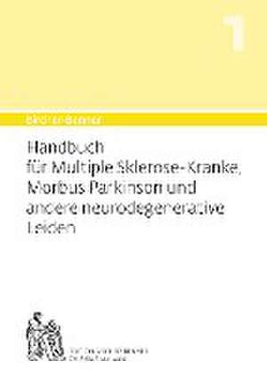 Handbuch für Multiple-Sklerose-Kranke, Morbus Parkinson und andere neurodegenerative Leiden de Andres Bircher