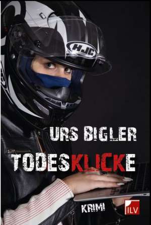 Todesklicke de Urs Bigler