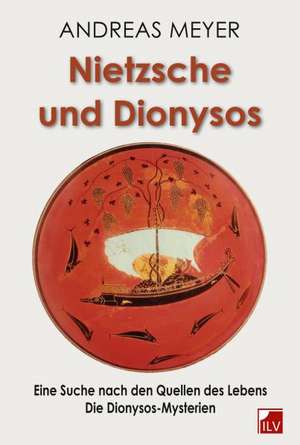 Nietzsche und Dionysos de Andreas Meyer