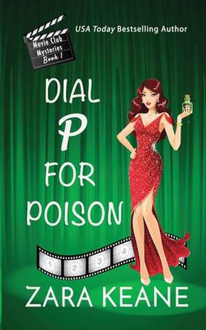 Dial P For Poison (Movie Club Mysteries, Book 1) de Zara Keane