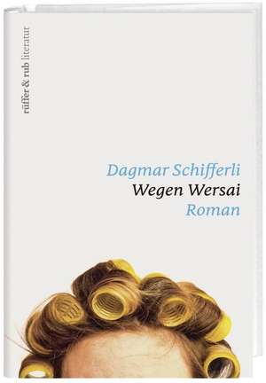 Wegen Wersai de Dagmar Schifferli