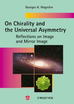 On Chirality and the Universal Asymmetry – Reflections on Image and Mirror Image de GH Wagnière