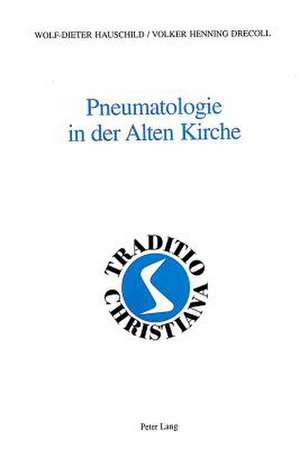 Pneumatologie in Der Alten Kirche: Akten Zum Internationalen Goethe-Symposium Griechenland - Neumexiko - Deutschland 1999 de Wolf-Dieter Hauschild