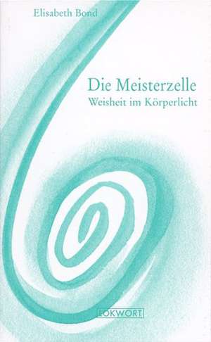 Die Meisterzelle de Elisabeth Bond