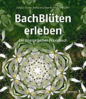 Bachblüten erleben de Sirtaro Bruno Hahn