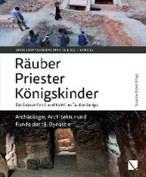 Räuber - Priester - Königskinder. Die Gräber KV 40 und KV 64 im Tal der Könige. de Susanne Bickel