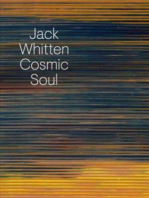 Jack Whitten. Cosmic Soul de Jack Whitten