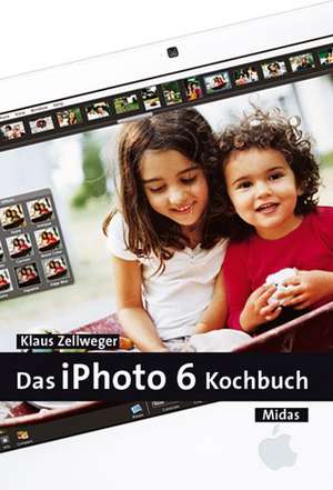 Das iPhoto 6 Kochbuch de Klaus Zellweger