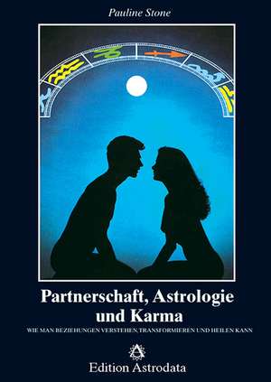 Partnerschaft, Astrologie und Karma de Pauline Stone