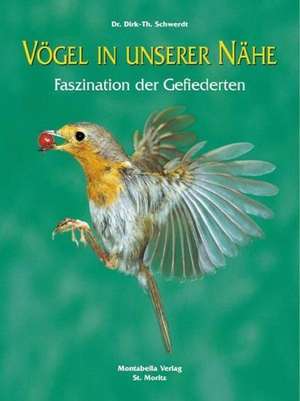 Vögel in unserer Nähe de Dirk-Th. Schwerdt