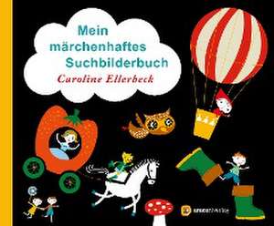 Mein märchenhaftes Suchbilderbuch de Caroline Ellerbeck