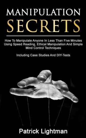 Manipulation Secrets de Patrick Lightman