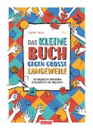 Das kleine Buch gegen grosse Langeweile de Noémie Tagan