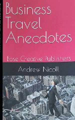 Business Travel Anecdotes de Andrew Nicoll