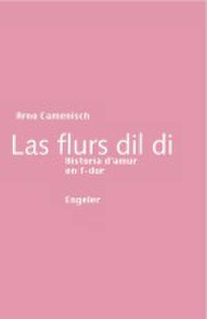 Las flurs dil di de Arno Camenisch