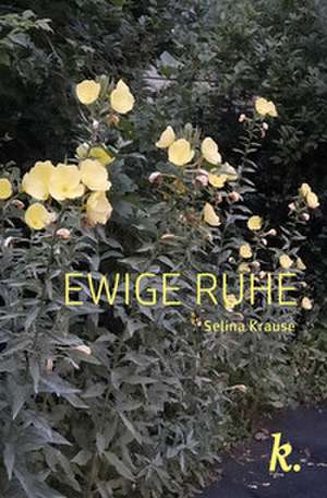 Ewige Ruhe de Selina Krause