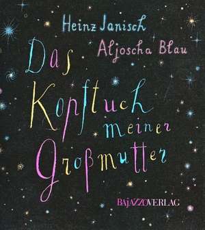 Das Kopftuch meiner Großmutter de Heinz Janisch