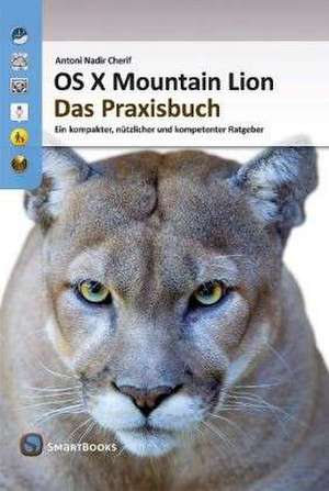 OS X Mountain Lion 10.8 - Das Praxisbuch de Antoni Nadir Cherif