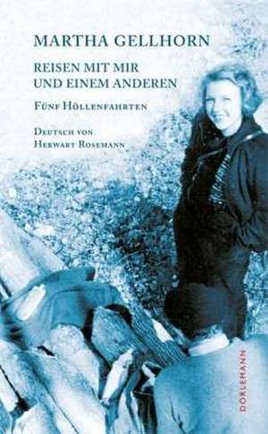 Reisen mit mir und einem Anderen de Martha Gellhorn