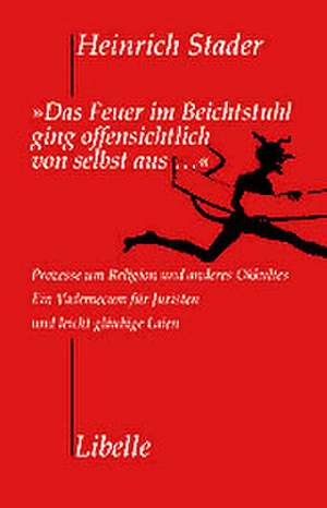 Das Feuer im Beichtstuhl ging offensichtlich von selbst aus... de Heinrich Stader