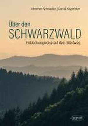 Über den Schwarzwald de Johannes Schweikle