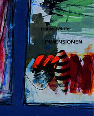 Dimensionen de Ludger Wörtler