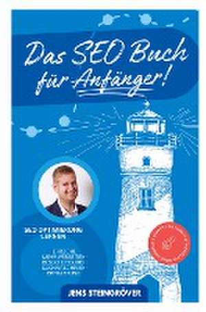 Das SEO Buch für Anfänger - SEO Optimierung lernen: Erreiche mehr Webseiten-Besucher durch Suchmaschinenoptimierung ¿ Schritt für Schritt Strategie fü de Jens Steingröver