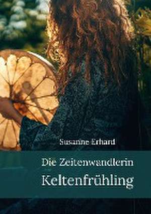 Die Zeitenwandlerin de Susanne Erhard