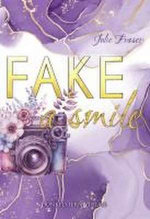 Fake a smile de Julie Fraser