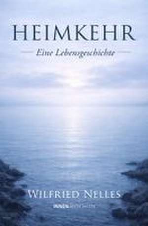 Heimkehr de Wilfried Nelles