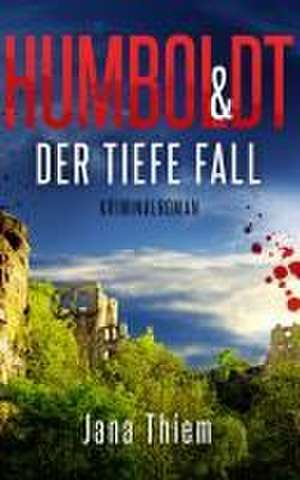 Humboldt und der tiefe Fall de Jana Thiem