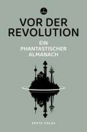 Vor der Revolution de Hannes Riffel