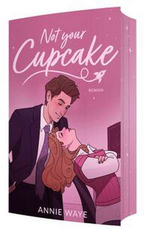 Not your Cupcake de Annie C. Waye