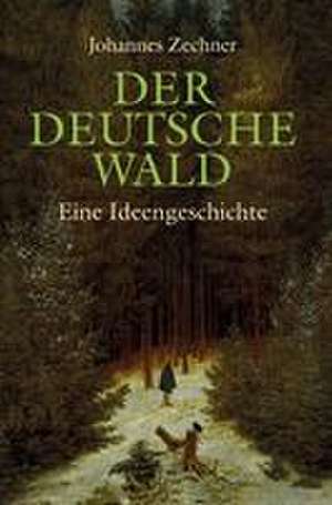 Der deutsche Wald de Johannes Zechner