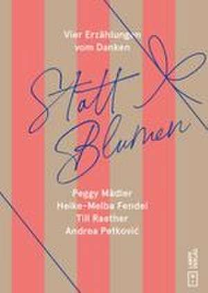 Statt Blumen de Till Raether