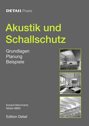 Akustik und Schallschutz – Grundlagen, Planung, Beispiele de Eckard Mommertz