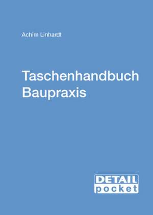 Taschenhandbuch Baupraxis de Achim Linhardt