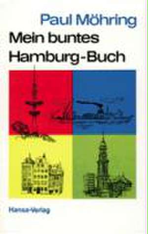 Mein buntes Hamburg-Buch de Paul Möhring