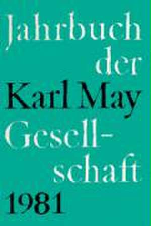 Jahrbuch der Karl - May - Gesellschaft 1981