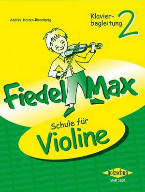 Fiedel-Max für Violine - Schule, Band 2. Klavierbegleitung de Andrea Holzer-Rhomberg