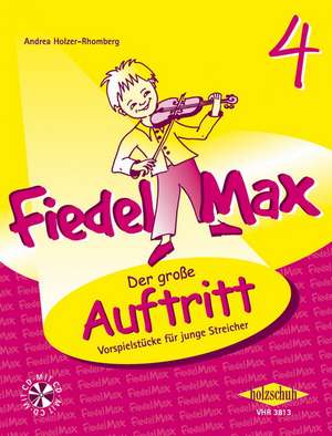 Fiedel-Max - Der große Auftritt 4 de Andrea Holzer-Rhomberg