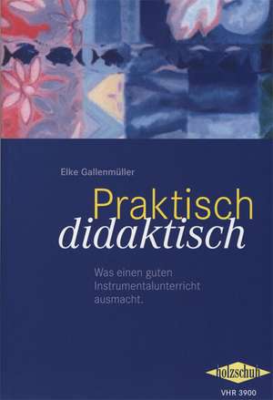 Praktisch didaktisch de Elke Gallenmüller