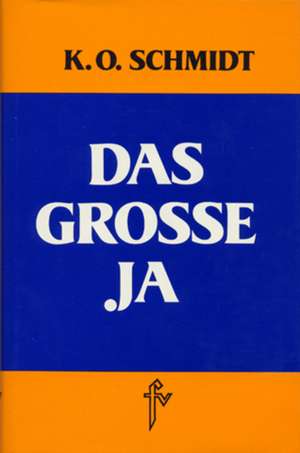 Das große JA de K. O. Schmidt