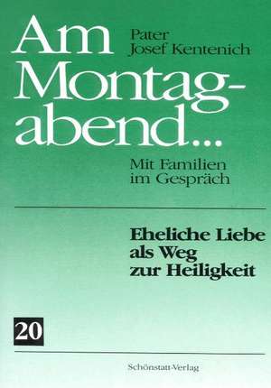 Am Montagabend... Mit Familien im Gespräch / Am Montagabend... 20 de Joseph Kentenich