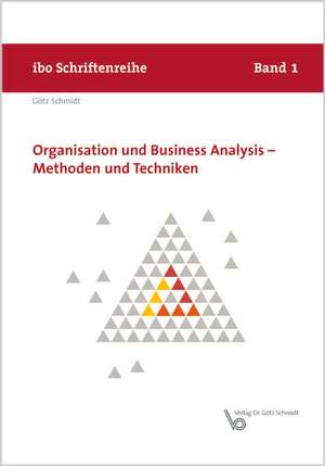 Organisation und Business Analysis - Methoden und Techniken de Götz Schmidt