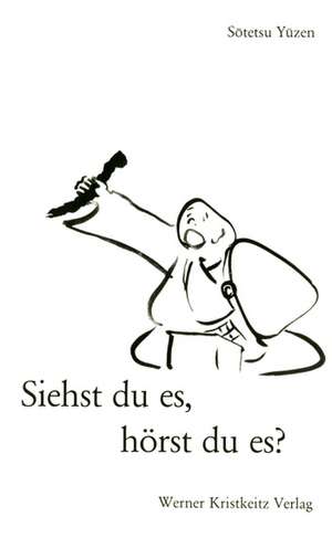 Siehst du es, hörst du es? de Sotetsu Yuzen