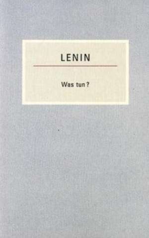 Was tun? de Wladimir I. Lenin