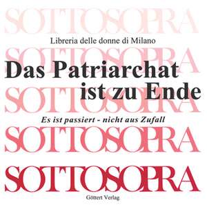 Das Patriarchat ist zu Ende /Il patriarcato è finito de Traudel Sattler