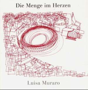 Die Menge im Herzen de Luisa Muraro