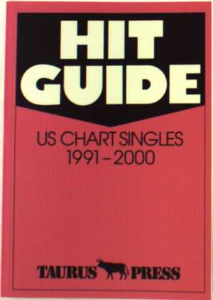 Hit Guide. US Chart Singles 1991 - 2000 de Günter Ehnert